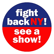 fight back NY! - see a show!